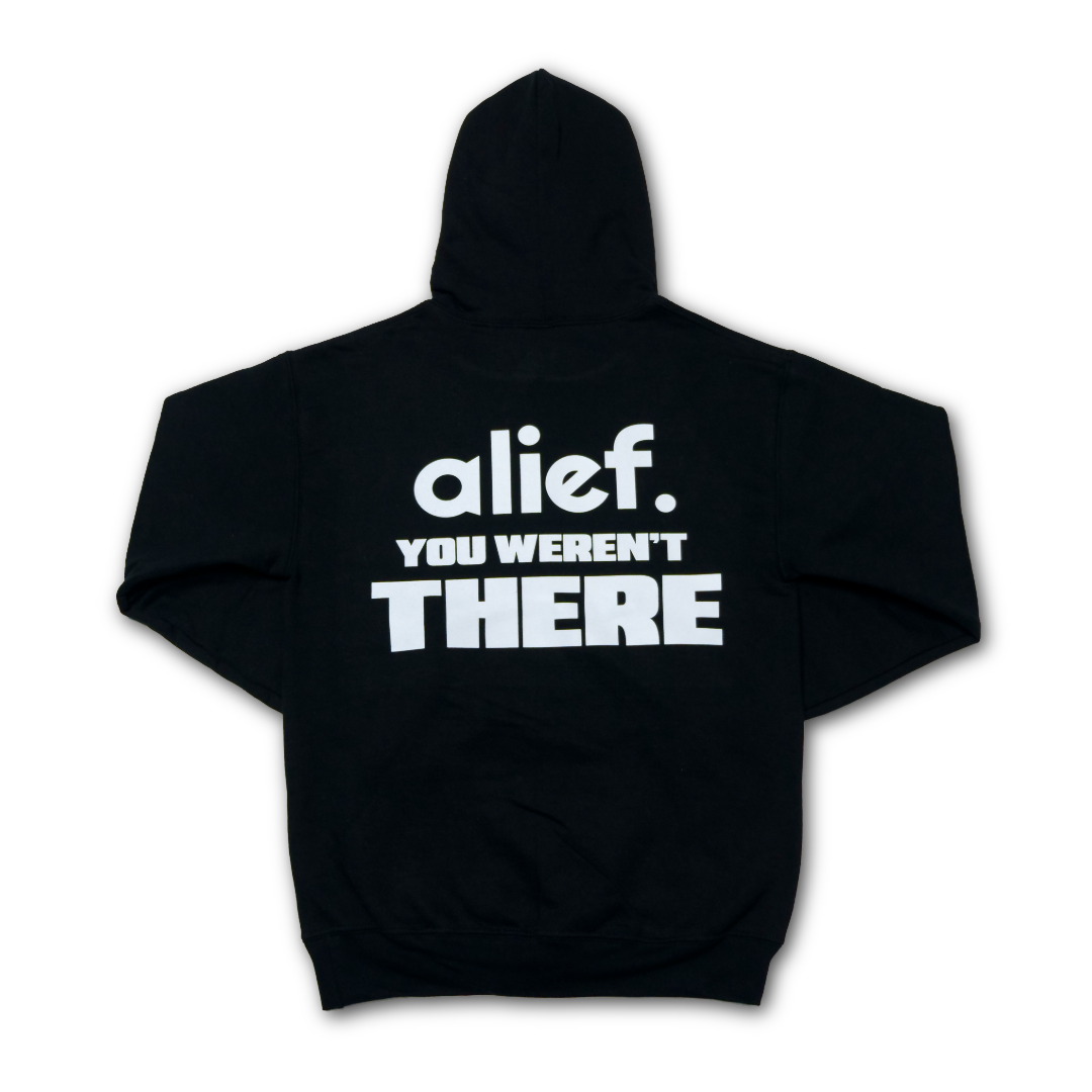 Alief You Weren’t There - Black/White
